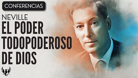 💥 EL PODER TODOPODEROSO DE DIOS ❯ Neville Goddard ❯ CONFERENCIA COMPLETA 📚