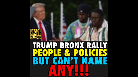 BCN #55 Trump holds a rally in the South Bronx as he tries to woo his hometown….