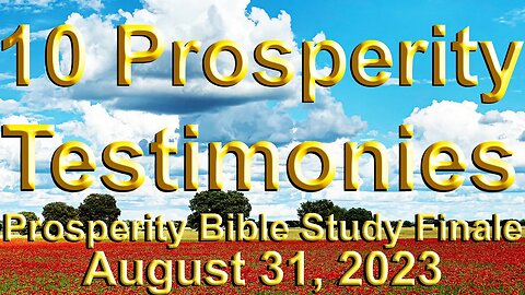 🔴 10 Prosperity Testimonies ✝️ Prosperity Bible Study Finale 🙏 August 31st 2023 📖