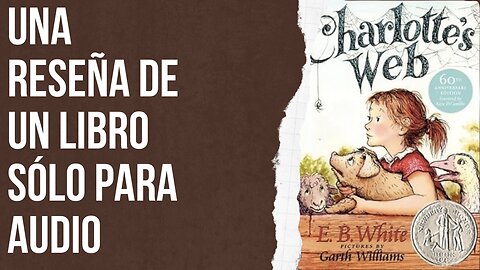 Una reseña de un libro sólo para audio: "Charlotte's Web" de E.B. White