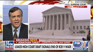 Jonathan Turley: Supreme Court Leak Is An Unspeakably Unethical Act
