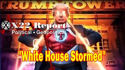 X22 Report Huge Intel: When The Chaos Begins And DC Is Being Attacked The WH Is Being Stormed