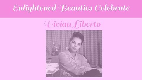 Enlightened Beauties: Vivian Liberto