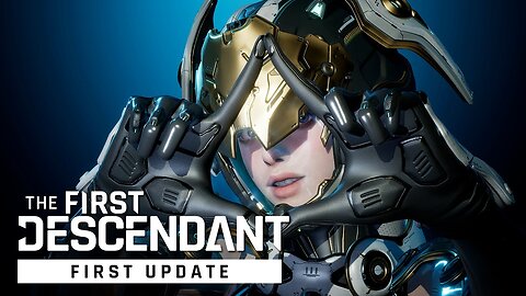 The First Descendant | First Update Overview