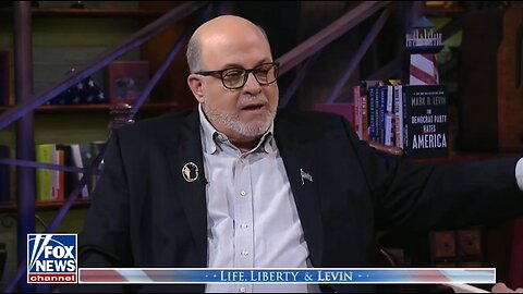 Mark Levin: The Democrat Party Is A Tyrannical Party