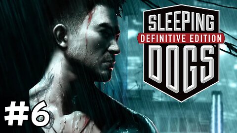 Sleeping Dogs Walkthrough - Part 6 | Big Smile Lee Sends His Regards