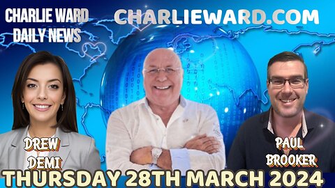 CHARLIE WARD DAILY NEWS WITH PAUL BROOKER & DREW DEMI - THURSDAY 28TH MARCH 2024
