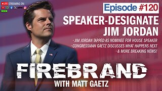 Episode 120 LIVE: Speaker-Designate Jim Jordan – Firebrand with Matt Gaetz