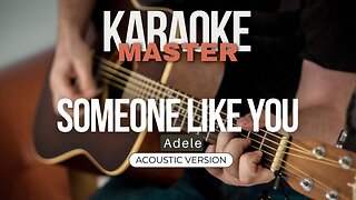 Someone like you - Adele (Acoustic karaoke)