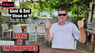 Living in The PHILIPPINES. Views on the GOOD and BAD.