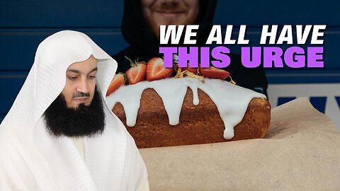 We All Have This Urge | Mufti Menk