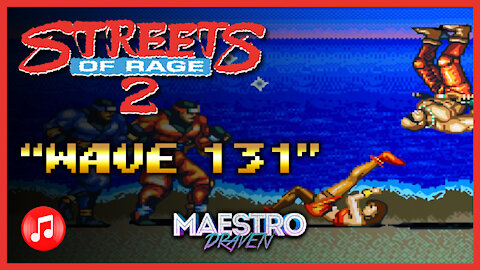 "Wave 131" • Stage 6-1 (Expanded & Enhanced) - STREETS OF RAGE 2