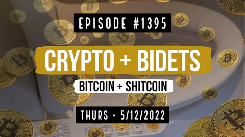 #1395 Crypto & Bidets - Bitcoin & Shitcoin