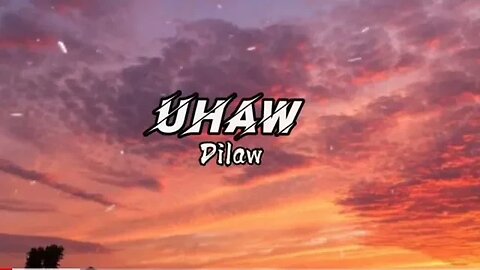 Dilaw- Uhaw (Lyrics)