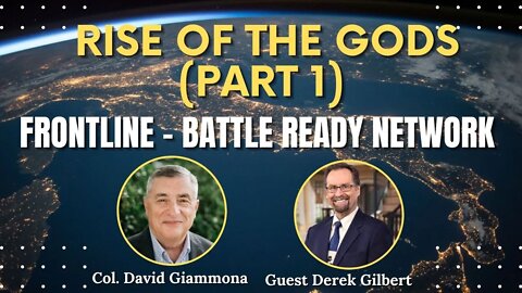 Rise of The Gods - Special Guest, Derek Gilbert. Frontline: Battle Ready Network (Ep. #22)