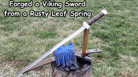 Forging a Viking Sword from Rusty Leaf Spring