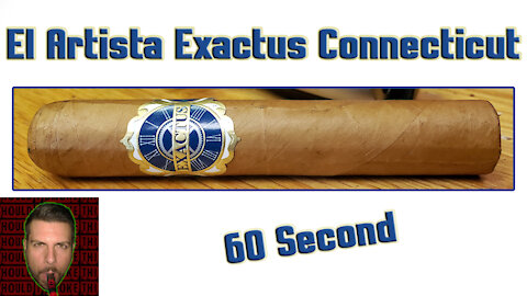 60 SECOND CIGAR REVIEW - Exactus Connecticut - Should I Smoke This
