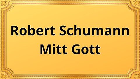 Robert Schumann Mitt Gott