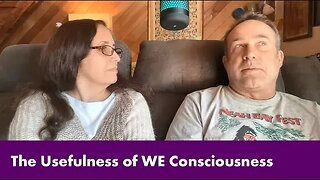 The Usefulness of WE Consciousness in Our Experience