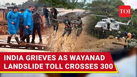 Wayanad Rescue Day 4: Toll Crosses 300; Landslide Victim's Voice Stops Rahul Gandhi | Watch