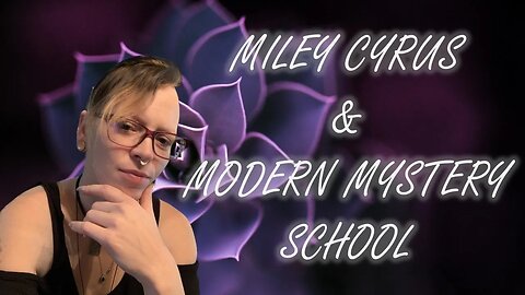 ✨MILEY CYRUS & MODERN MYSTERY SCHOOL: CHANGE UP AHEAD #mileycyrus