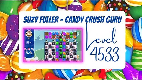 Candy Crush Level 4533 Talkthrough, 23 Moves 0 Boosters
