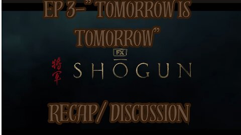 Recap: Shogun Episode 3 - Tomorrow is Tomorrow #fxshogun #shogun #johnblackthorne #shogunepisode3