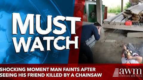 Shocking moment man FAINTS after seeing his friend killed by a CHAINSAW