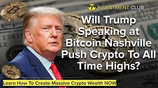 Will Trump Speaking at Bitcoin Nashville Push Crypto To All Time Highs?