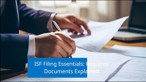 Unraveling the Mystery: ISF Filing and Supporting Documents Demystified!