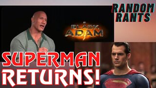 Random Rants: SUPERMAN In Black Adam Seems To Be A Lock - Looks Like Henry Cavill Is Back!