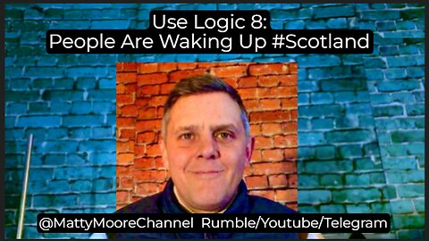 Use Logic 8: People Are Waking Up #Scotland