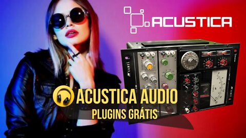 Plugins Acustica Audio Grátis - Produção Musical