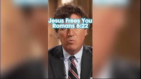 Tucker Carlson & Bryce Mitchell: But now that you have been set free from sin and have become slaves of God, the fruit you get leads to sanctification and its end, eternal life, Romans 6:22 - 12/15/23