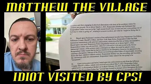 Frauditor Matthew the Misfit AKA The Village Idiot, Gets a Visit From CPS!