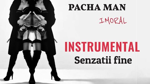 Pacha Man - Senzatii fine (Instrumental) | Produced by Style da Kid
