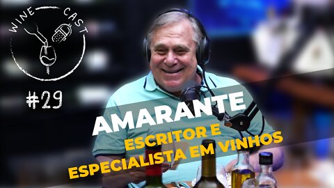 Winecast #29 - Amarante - Escritor e Especialista em Vinhos