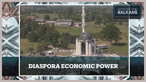 Diaspora Dollars Fueling the Balkans’ Future?