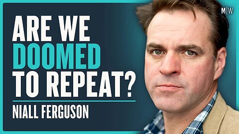 The Shocking Lessons Of History Everyone Has Forgotten - Niall Ferguson | Modern Wisdom 675