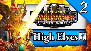 MAKING THE HIGH ELVES GREAT AGAIN! Total War Warhammer 3: Immortal Empires: High Elves Tyrion #2