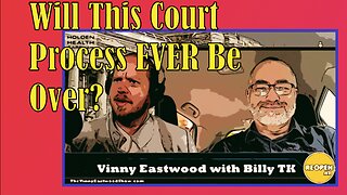 Will This Court Process EVER Be Over? Billy TK and Vinny Eastwood