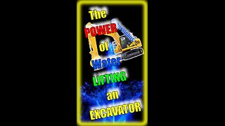 The POWER of Water LIFTING an EXCAVATOR