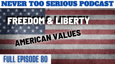 Freedom and Liberty - Unique American Values