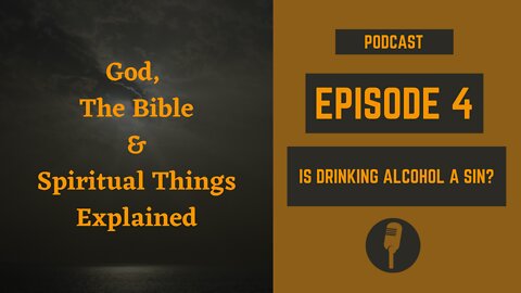 Episode 4: Is Drinking Alcohol a Sin?