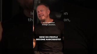 How Do People Become Narcissists?