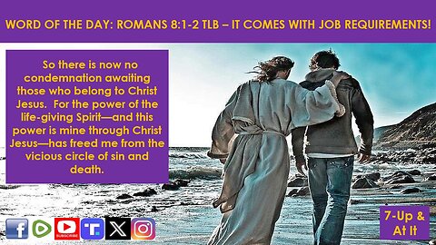 WORD OF THE DAY: ROMANS 8:1-2 TLB - IT COMES WITH JOB REQUIREMENTS!