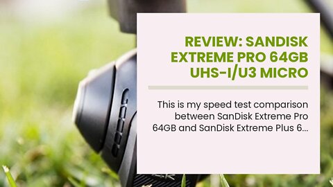 Review: SanDisk Extreme PRO 64GB UHS-IU3 Micro SDXC Memory Card Speeds Up To 95MBs With 4K Ul...