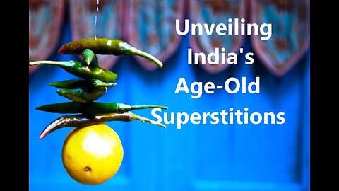Unveiling India's Age-Old Superstitions