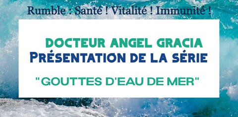 Docteur Angel Gracia : tout ce qu'on vous cache sur l'eau de mer