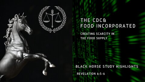 Tracking the food supply! The CDC and Food Inc. Revelation 6:5-6